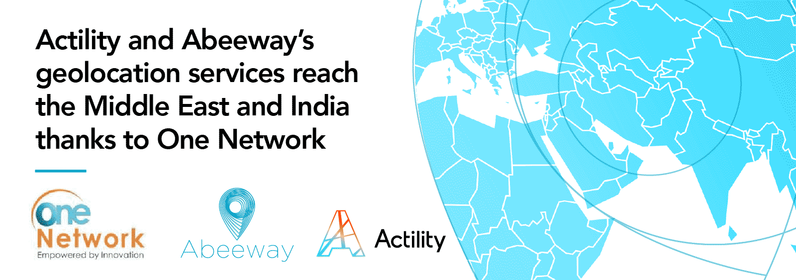 Image with embedded text saying: "Actility and Abeeway’s geolocation services reach the Middle East and India thanks to One Network"